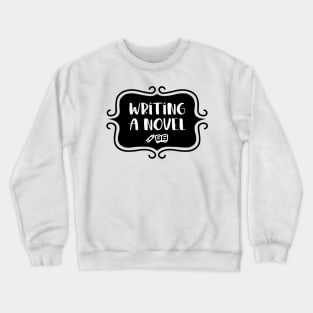 Writing a Novel - Vintage Typography Crewneck Sweatshirt